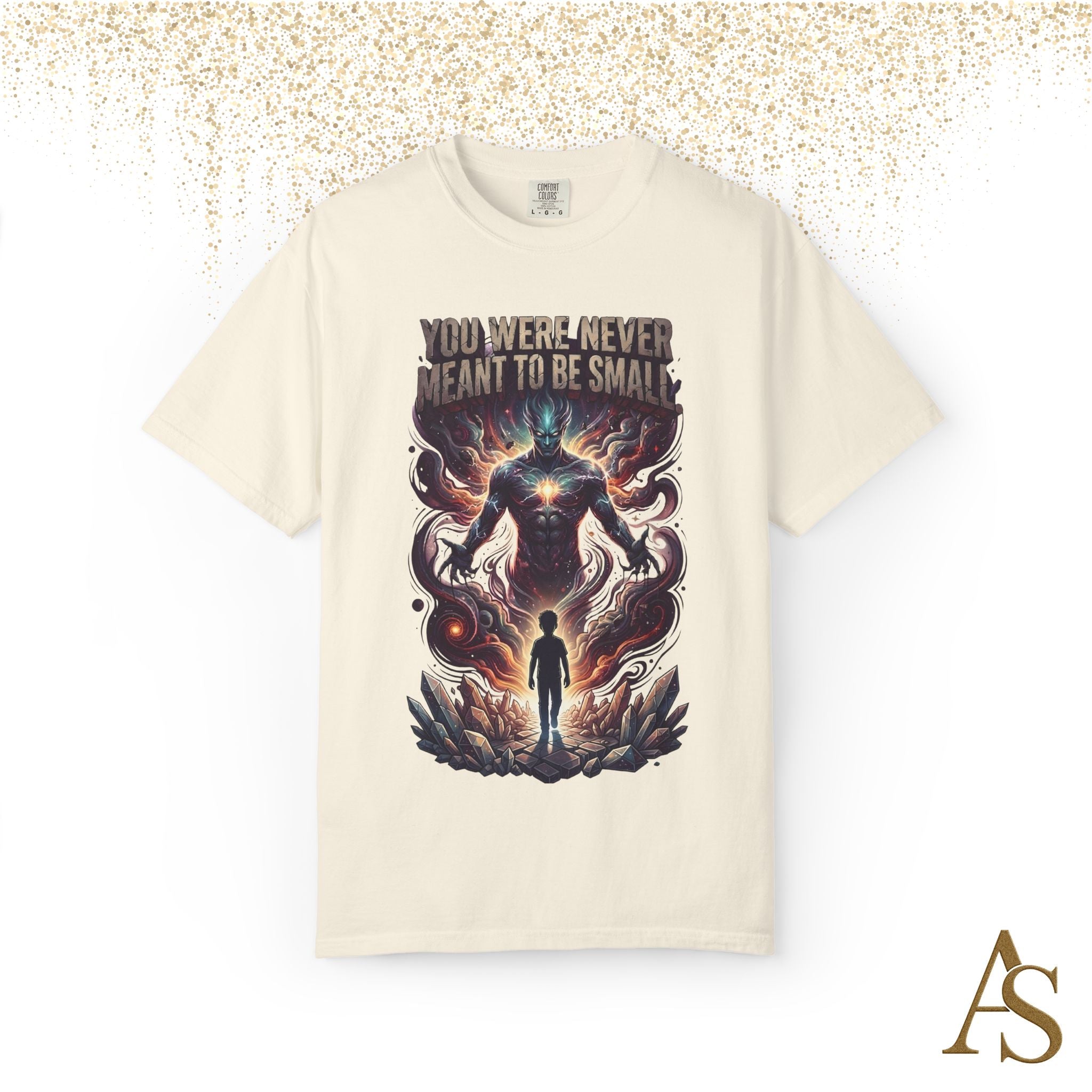You Were Never Meant To Be Small T-Shirt – Cosmic Graphic Motivational Tee | Unisex Streetwear