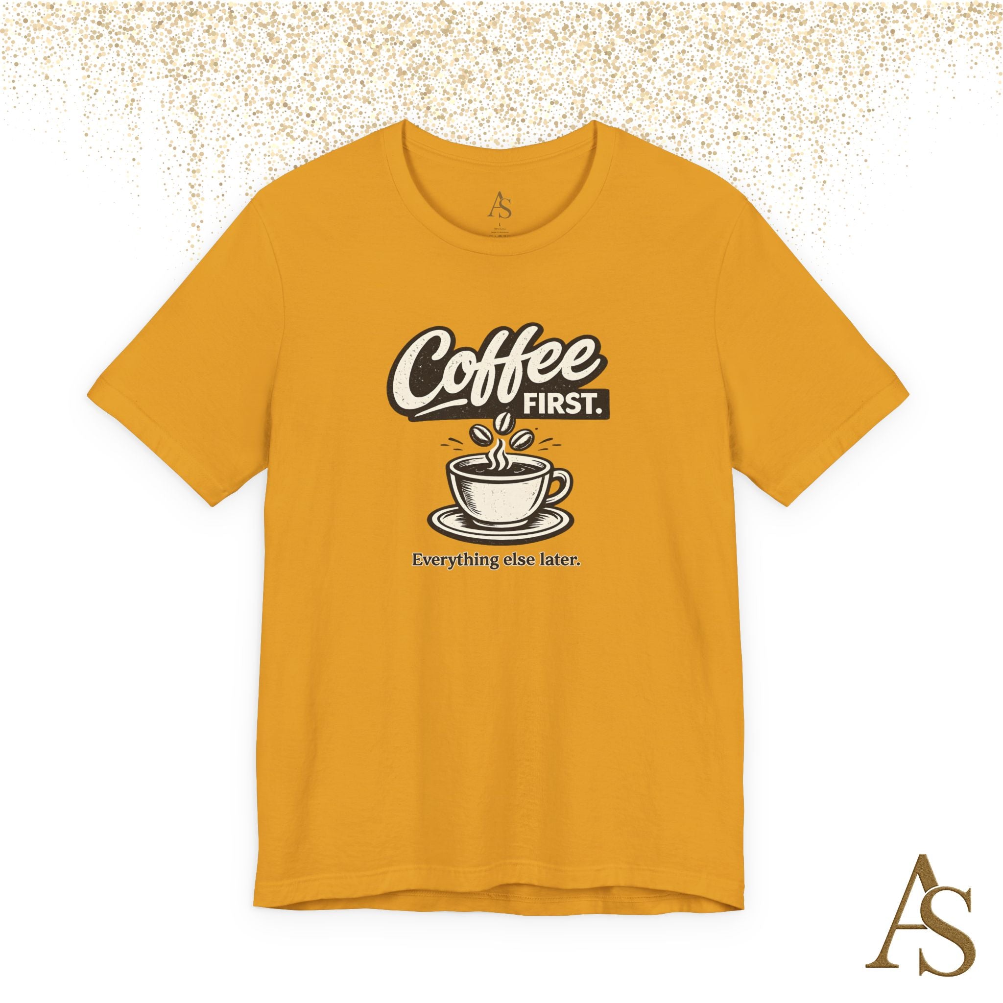 Coffee First Everything Else Later T Shirt Vintage Coffee Lover Graphic Tee