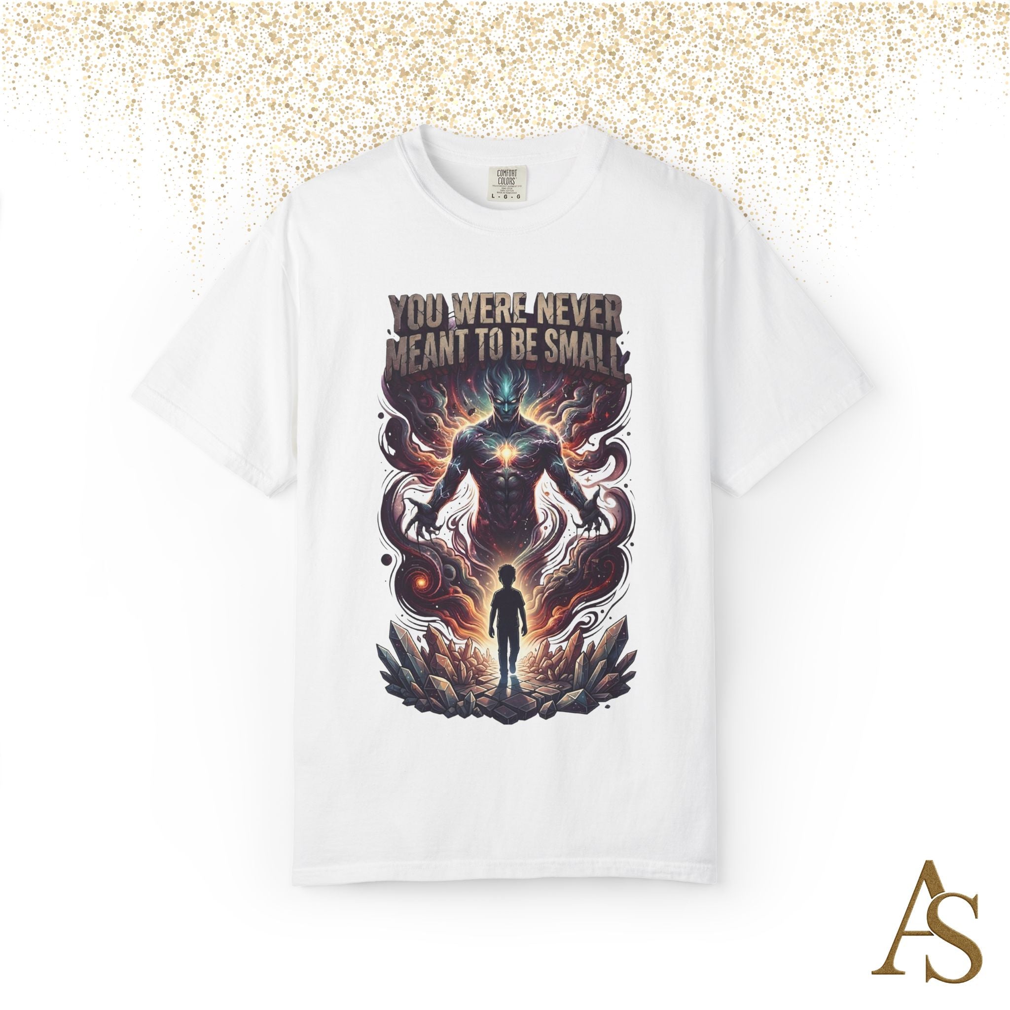 You Were Never Meant To Be Small T-Shirt – Cosmic Graphic Motivational Tee | Unisex Streetwear