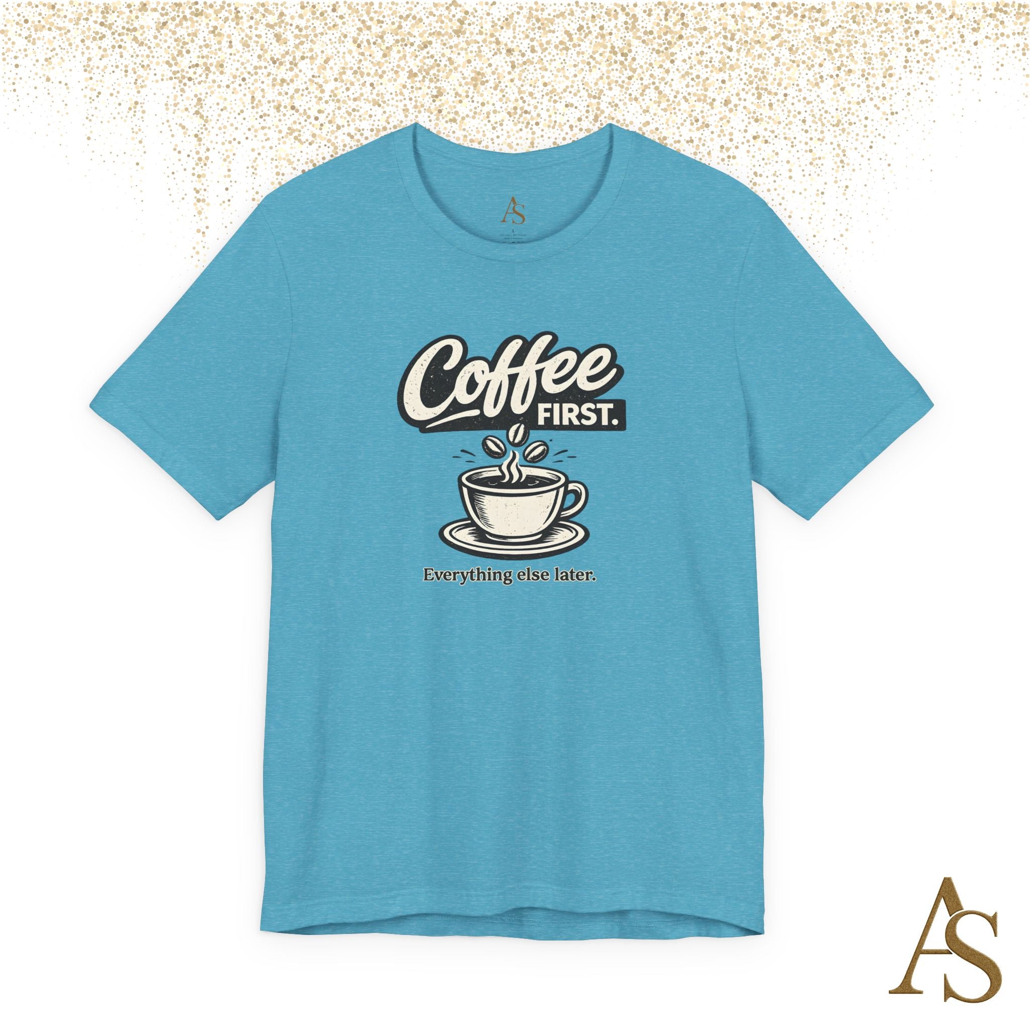 Coffee First Everything Else Later T Shirt Vintage Coffee Lover Graphic Tee