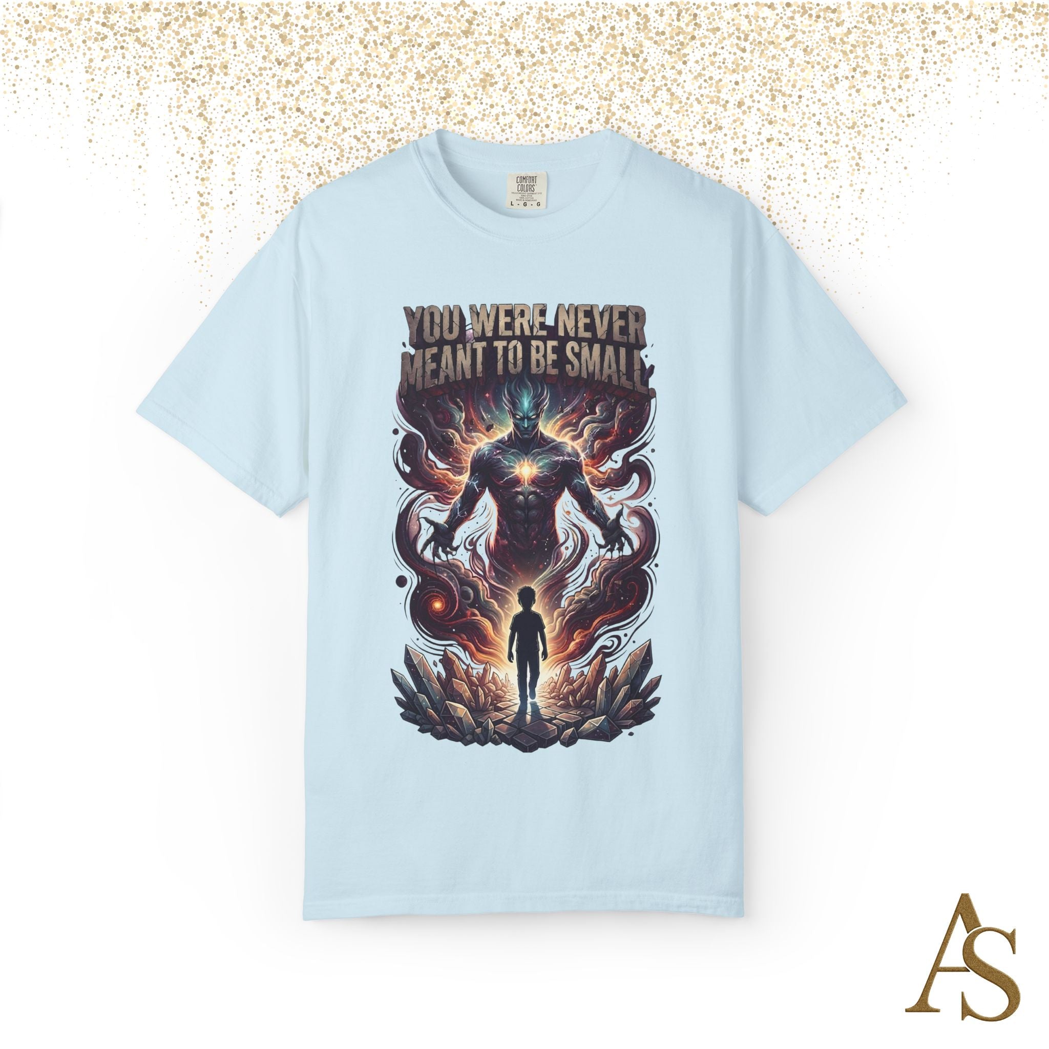 You Were Never Meant To Be Small T-Shirt – Cosmic Graphic Motivational Tee | Unisex Streetwear
