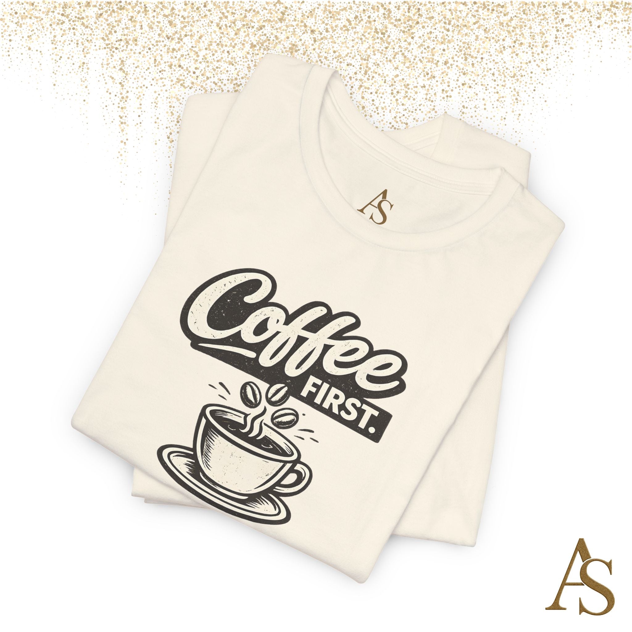 Coffee First Everything Else Later T Shirt Vintage Coffee Lover Graphic Tee