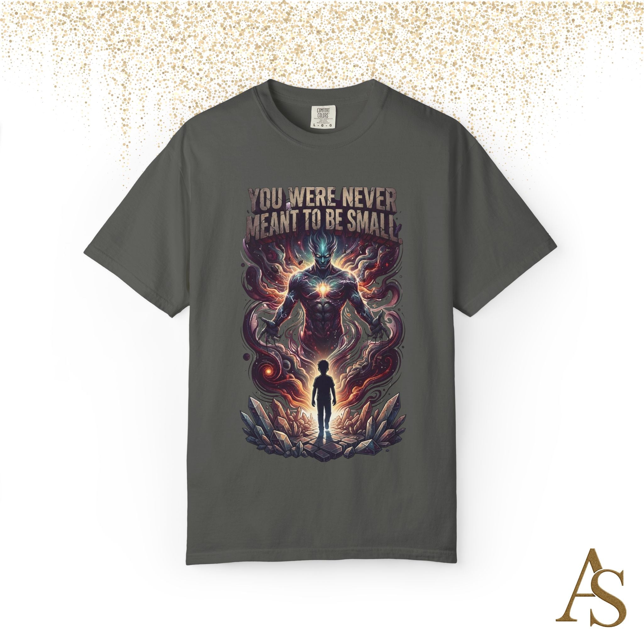 You Were Never Meant To Be Small T-Shirt – Cosmic Graphic Motivational Tee | Unisex Streetwear