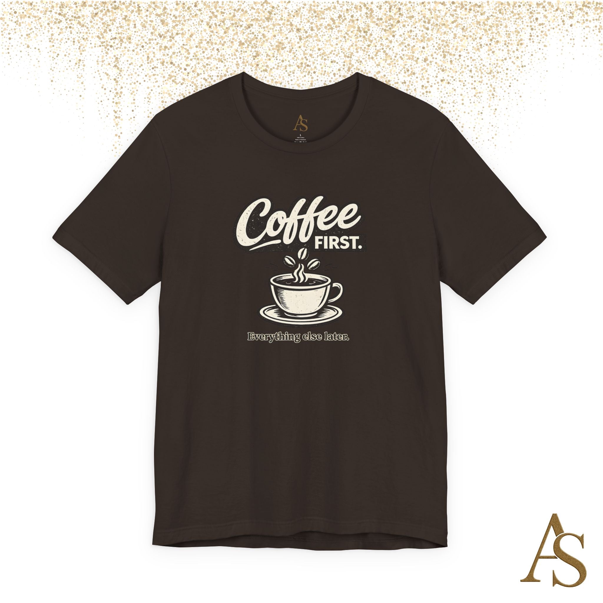 Coffee First Everything Else Later T Shirt Vintage Coffee Lover Graphic Tee