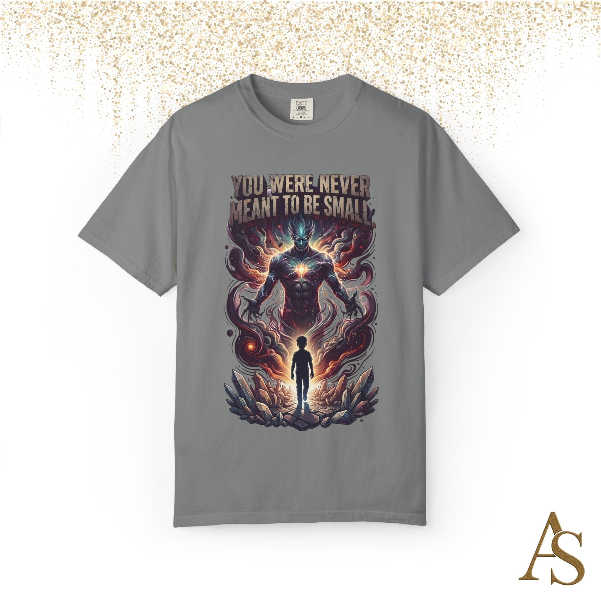 You Were Never Meant To Be Small T-Shirt – Cosmic Graphic Motivational Tee | Unisex Streetwear