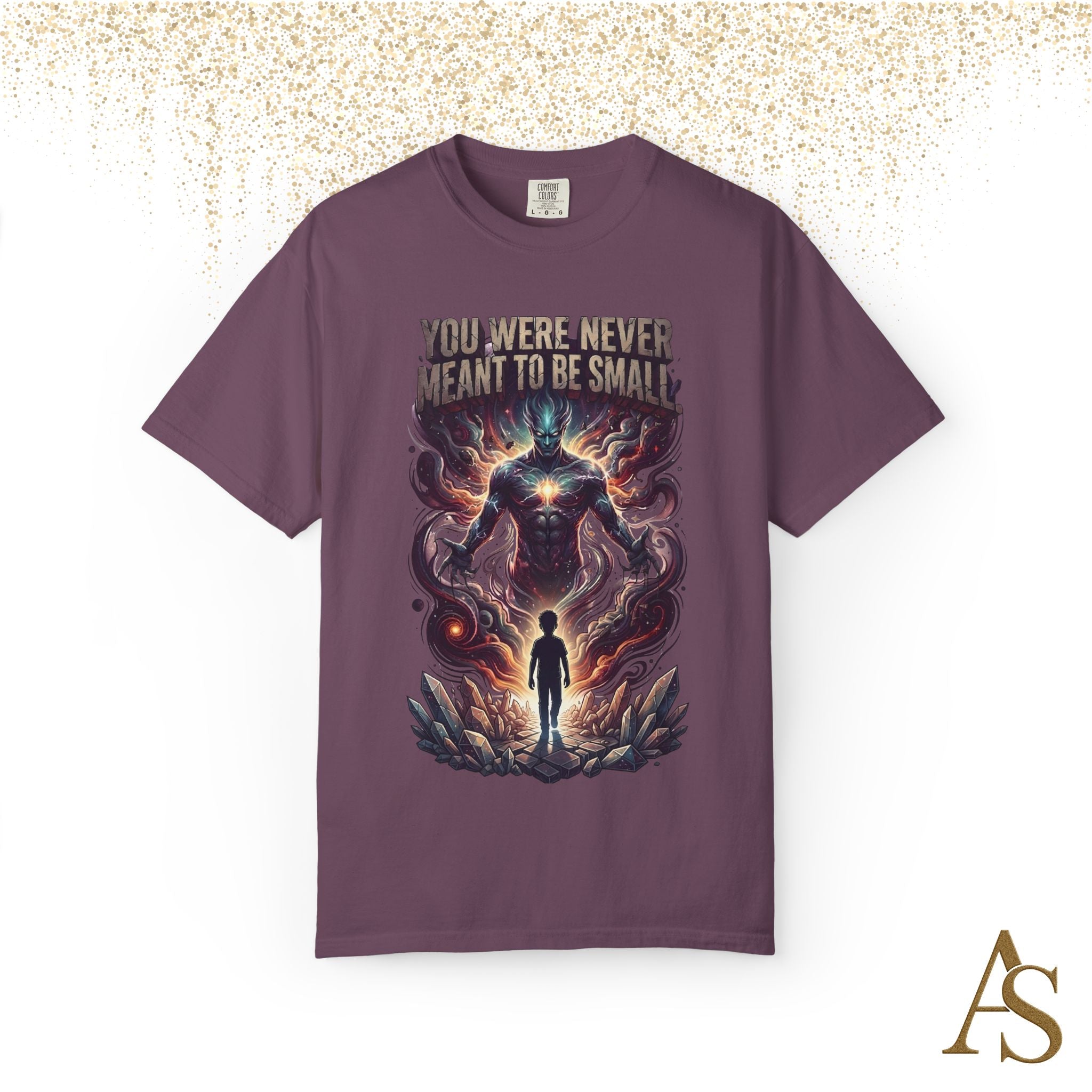 You Were Never Meant To Be Small T-Shirt – Cosmic Graphic Motivational Tee | Unisex Streetwear