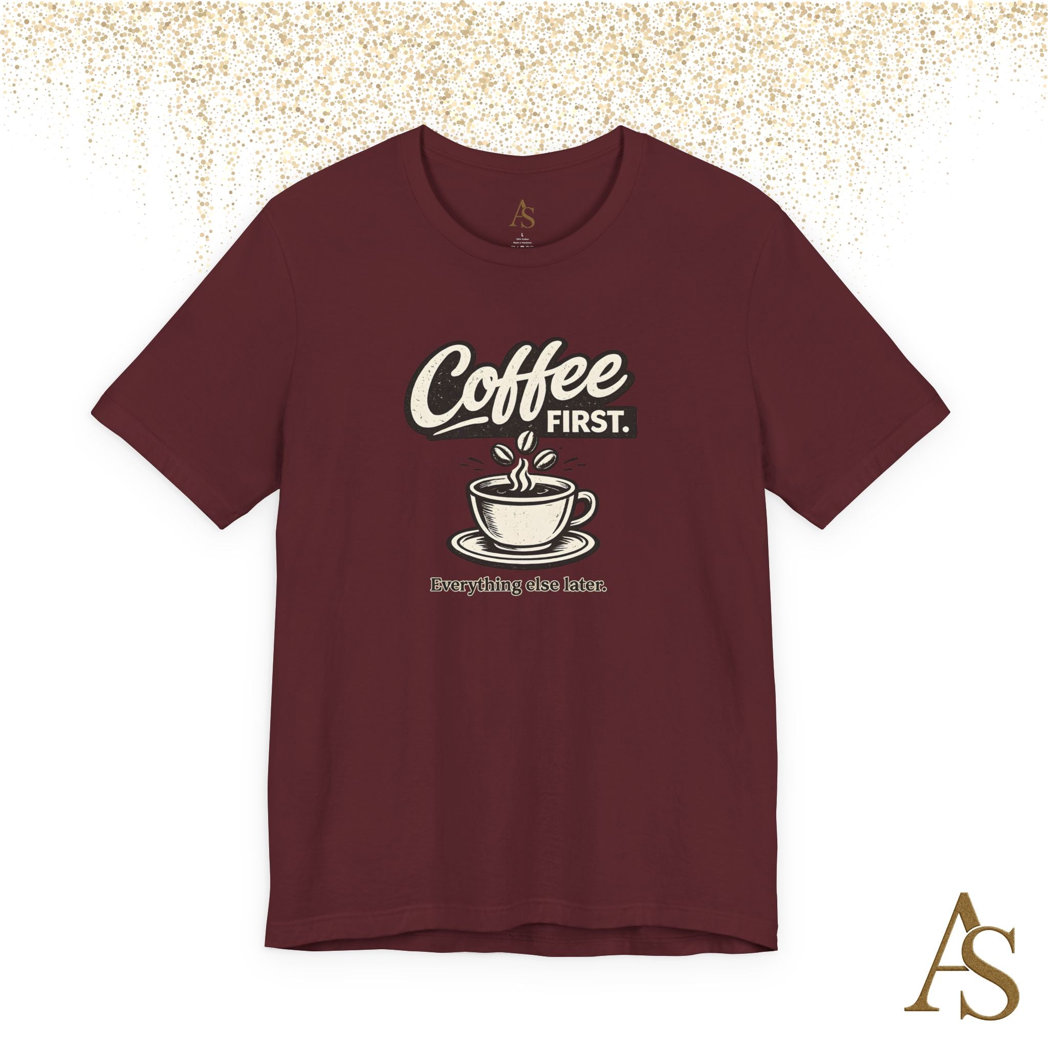 Coffee First Everything Else Later T Shirt Vintage Coffee Lover Graphic Tee