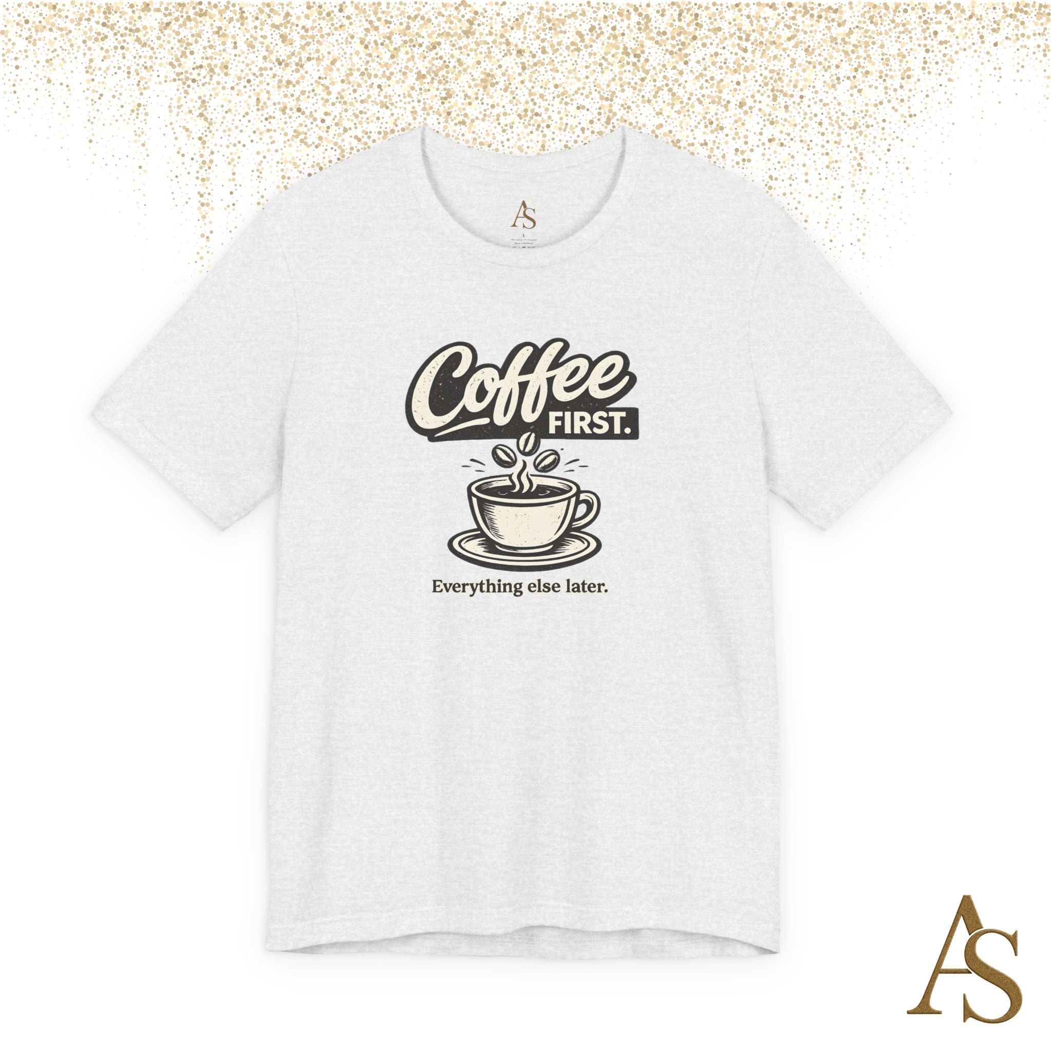 Coffee First Everything Else Later T Shirt Vintage Coffee Lover Graphic Tee