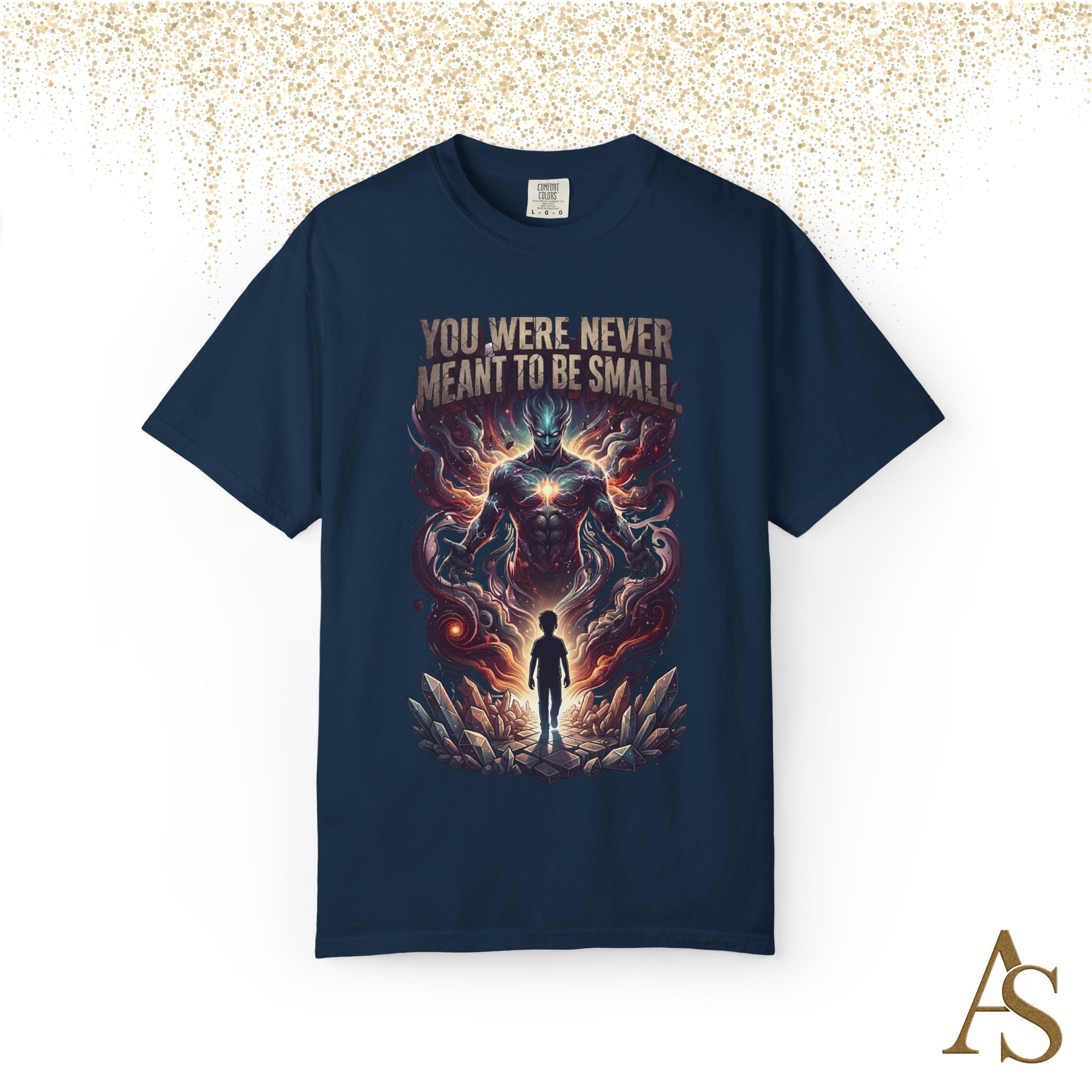 You Were Never Meant To Be Small T-Shirt – Cosmic Graphic Motivational Tee | Unisex Streetwear